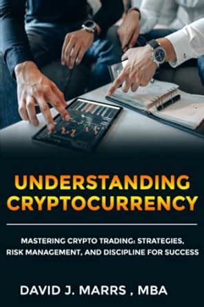 Understanding Crypto Currency Mastering Crypto Trading Strategies