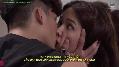 PHIM GHÉT THÌ YÊU THÔI TẬP 1 FULL YouTube