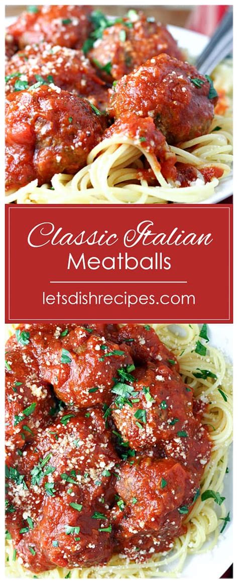 Classic Italian Meatballs Lets Dish Recipes