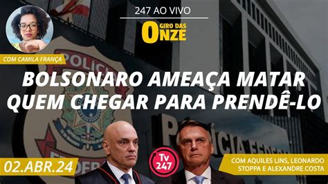 Giro Das Bolsonaro Amea A Matar Quem Chegar Para Prend Lo