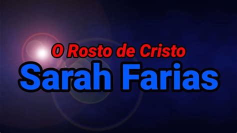 O Rosto De Cristo Sarah Farias Voz E Letra Youtube