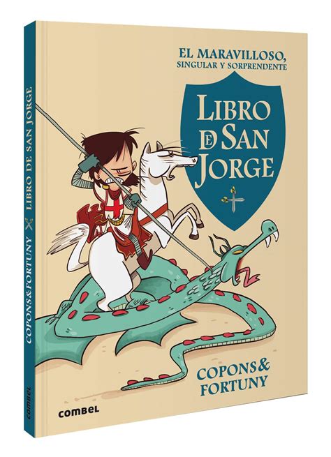 El Maravilloso Singular Y Sorprendente Libro De San Jorge Copons Jaume Fortuny Liliana