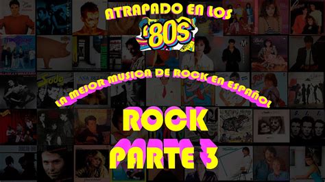 Las Mejores Canciones De Rock En EspaÑol Parte 3 Youtube