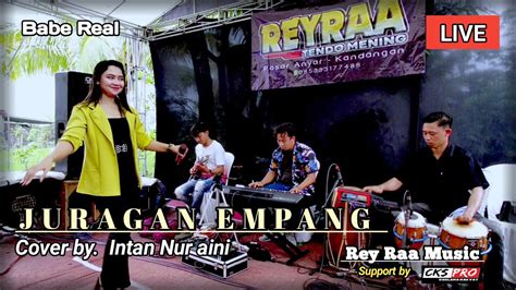 Juragan Empang Cover By Intan Nuraini Live Rey Raa Music Cks Pro