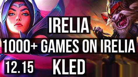 Irelia Vs Kled Top Quadra 6 Solo Kills 1000 Games 13 3 4