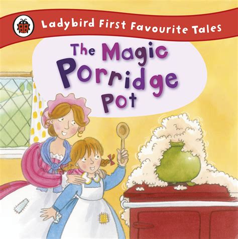 The Magic Porridge Pot Ladybird First Favourite Tales By Alan