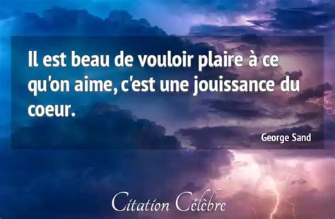 Citation George Sand Coeur Il Est Beau De Vouloir Plaire Ce Qu On