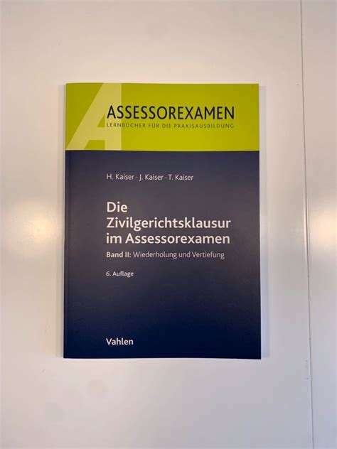 Kaiser Skript Die Zivilgerichtsklausur Im Assessorexamen Band 2 In