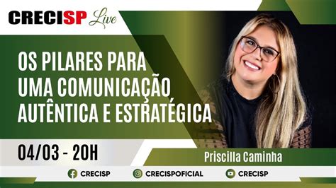 Os Pilares para uma Comunicação Autêntica e Estratégica Priscilla