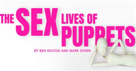 The Sex Lives Of Puppets Southwark Playhouse