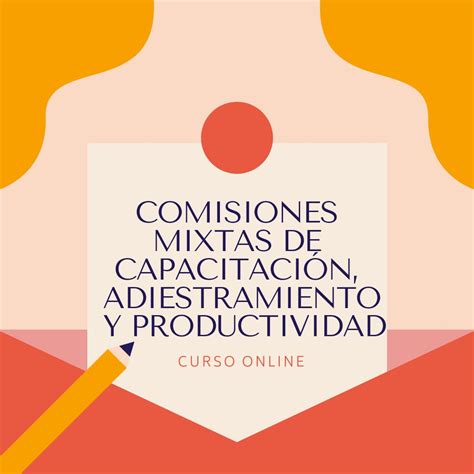 Integración Y Funcionamiento De Las Comisiones Mixtas De Capacitación