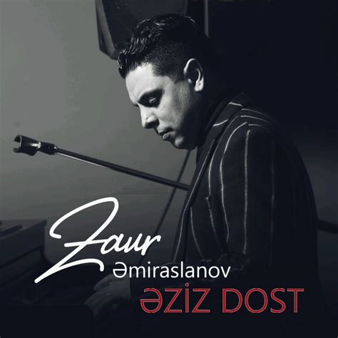 Zaur Əmiraslanov – Əziz Dost Lyrics | Genius Lyrics