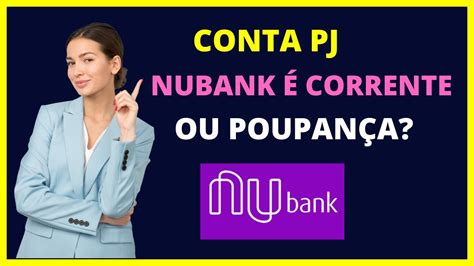 Conta PJ Nubank é corrente ou poupança YouTube