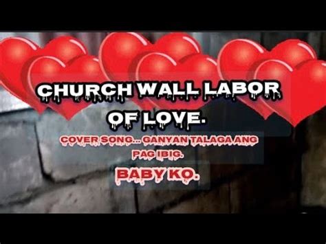 Labor Of Love Church Parsonage Wall With Cover Song Ganyan Talaga