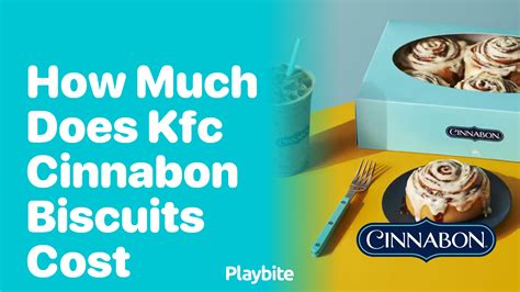 How Much Do KFC Cinnabon Biscuits Cost? - Playbite