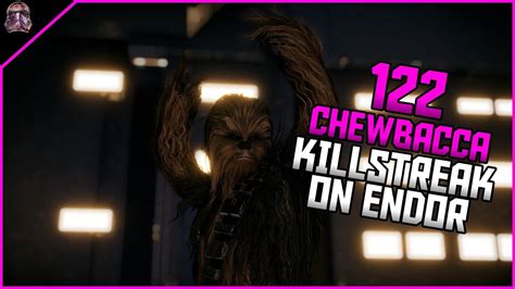 Star Wars Battlefront II 122 Chewbacca Killstreak Endor Galactic