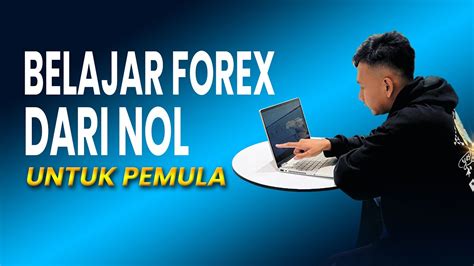 Belajar Forex Dari Nol Untuk Pemula Step By Step Eps 01