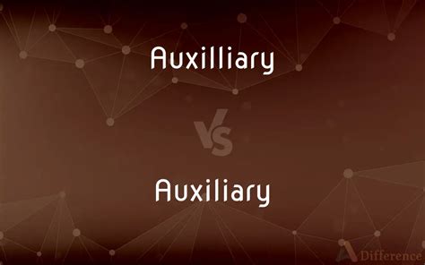 Auxilliary vs. Auxiliary — Which is Correct Spelling? 