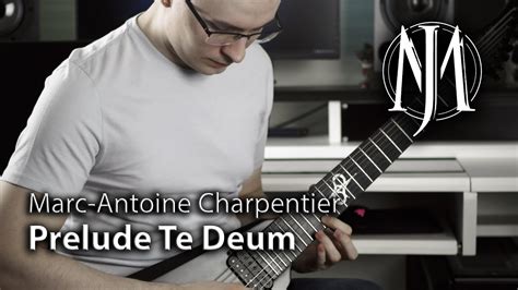 Prelude Te Deum Charpentier Metal Version Youtube