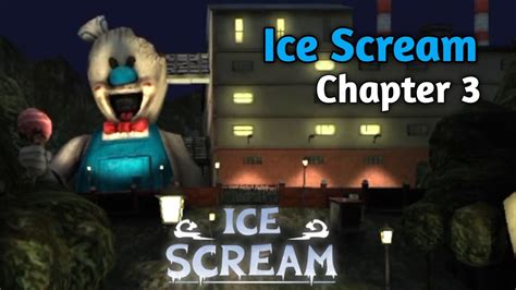 Ice Scream 3 Horror Neighborhood Ice Scream 3 Full Gameplay Youtube