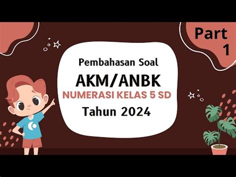 Part 1 Soal AKM Numerasi Kelas 5 SD Tahun 2023 Terbaru Sesuai Kisi