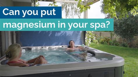 Can You Put Magnesium In A Spa Warnings Top Tips And More Youtube