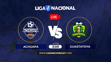 VER Achuapa Vs Guastatoya En VIVO Jornada 4