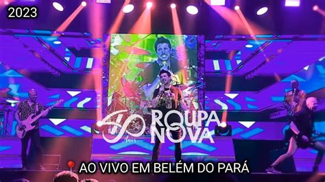 Roupa Nova Em Bel M Do Par Show Da Turn Anos Ao