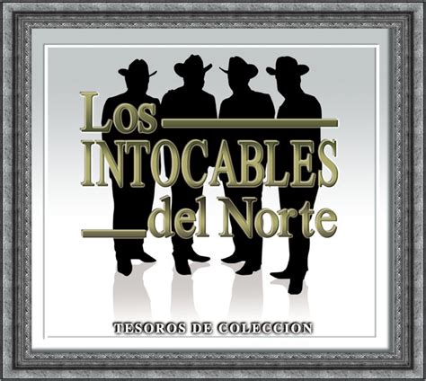 Los Intocables Del Norte Mejores Canciones Discograf A Letras