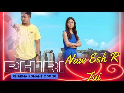 Phiri Naw Esh R Tui Official New Chakma Romantic Music Video