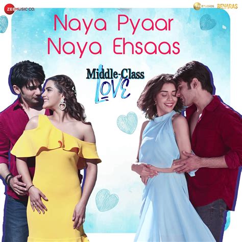 Naya Pyaar Naya Ehsaas From Middle Class Love Single Album By