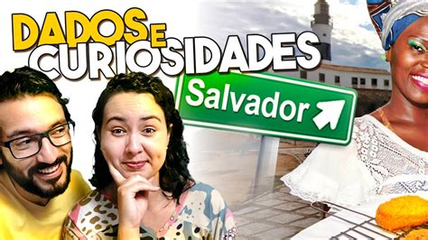 10 CURIOSIDADES Sobre SALVADOR BA YouTube