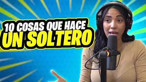 Razones Por Las Que Estás Soltero Youtube