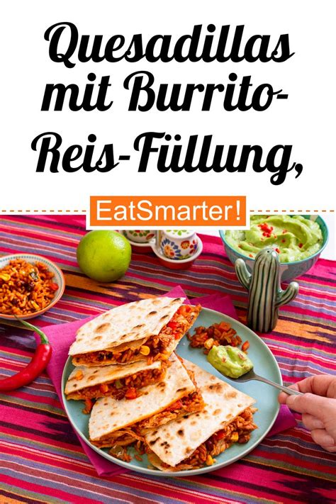 Quesadillas Mit Burrito Reis F Llung Pulled Chicken Und Guacamole