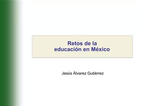 PPT Retos De La Educaci N En M Xico PowerPoint Presentation Free