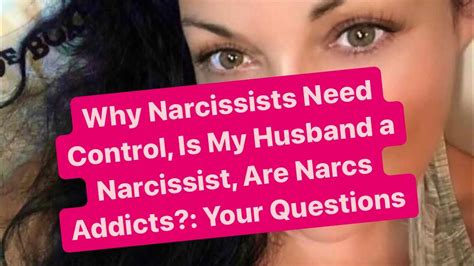 Why Narcissists Need Control Is My Husband A Narcissist Are Narcs