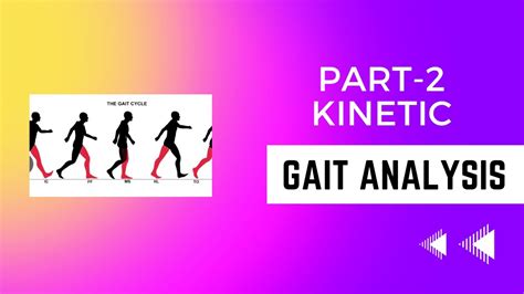 Kinetic Gait Analysis Part 2 With Notes Youtube