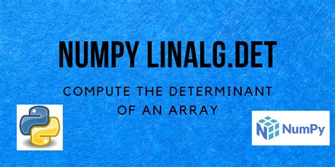 NumPy Linalg Det Compute The Determinant Of The Given Array AskPython