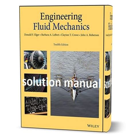 Engineering Fluid Mechanics Th Edition Elger Crowe Solution Manual Pdf