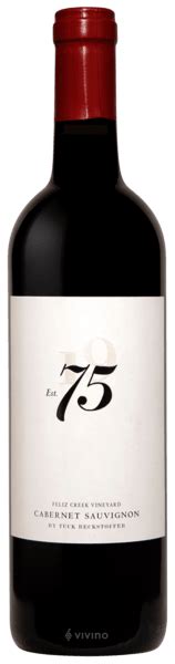 The Seventy Five Wine Company Est 75 Feliz Creek Vineyard Cabernet