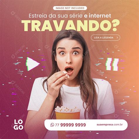 Estreia Da Sua Serie E Internet Travando Social Media Psd Edit Vel