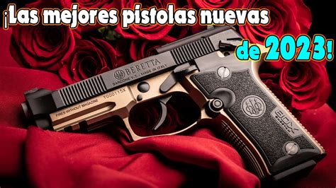 ¡las 7 Mejores Pistolas Nuevas De 2023 ¡las Mejores Pistolas Nuevas De