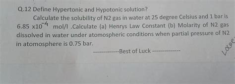 Q12 Define Hypertonic And Hypotonic Solutioncalculate The Solubility O