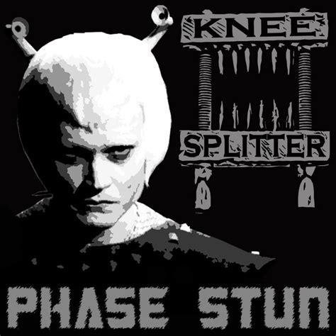 PHASE STUN | Knee Splitter