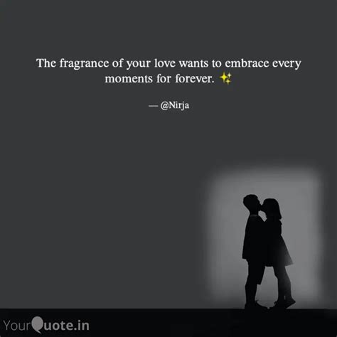 The Fragrance Of Your Lov Quotes Writings By Nirja Kalita