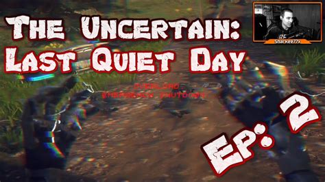 The Uncertain Last Quiet Day Ep Youtube