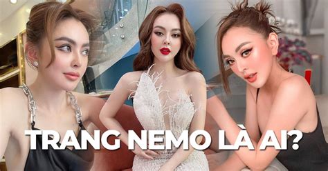 Trang Nemo là ai Tiểu sử đời tư sự nghiệp và lùm xùm của hot girl