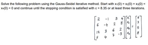 Solved Solve The Following Problem Using The Gauss Seidel Chegg