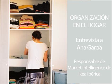 Hablamos De Organizaci N En El Hogar Con Ana Garc A De Ikea