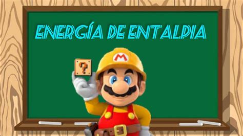 Hoy Aprendemos De La Energ A De Entalpia As Como Reacciones